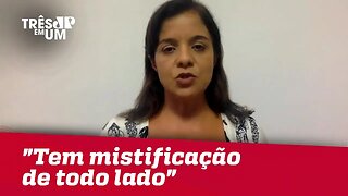 Vera Magalhães: "Tem mistificação de todo lado"