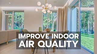 HEALTHY HOME: How To Improve Indoor Air Quality