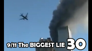 9/11 The BIGGEST LIE 30 - By James Easton - August 1st 2023