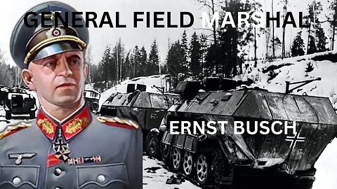 Field Marshal Ernst Busch: A Distinguished Military Leader