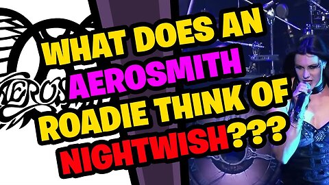 What Does an Aerosmith Roadie Think of Nightwish's Storytime???