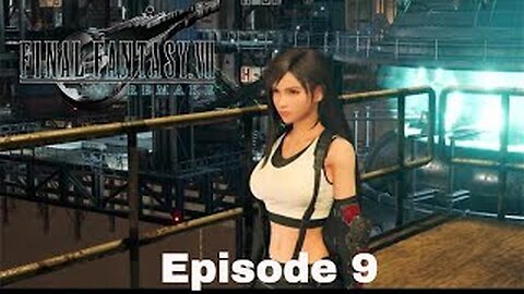 Final Fantasy VII Remake Episode 9 Light the Way