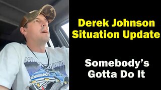 Derek Johnson Situation Update Nov: "Somebody’s Gotta Do It"