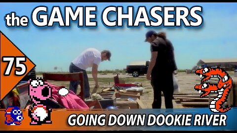 The Game Chasers Ep 75 - Going Down Dookie River