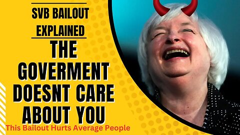 SVB Bailout Explained; The Government Doesn't Care About You!