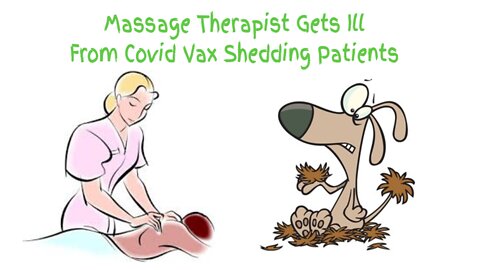 Covid Vax Shedding Makes Massage Therapist Ill