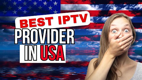 BEST IPTV PROVIDER IN USA