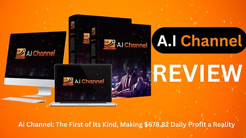 Ai Channel: The First of Its Kind, Making $678.82 Daily Profit a Reality!