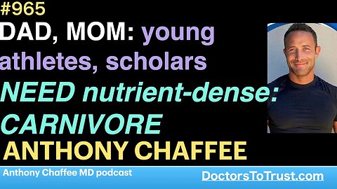 ANTHONY CHAFFEE e | DAD, MOM: young athletes, scholars NEED nutrient-dense: CARNIVORE