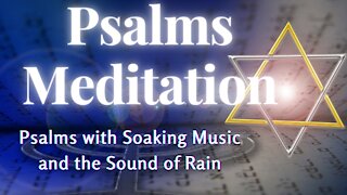 Meditation Psalms with Music ❤ Soaking Music With the Sound of Rain