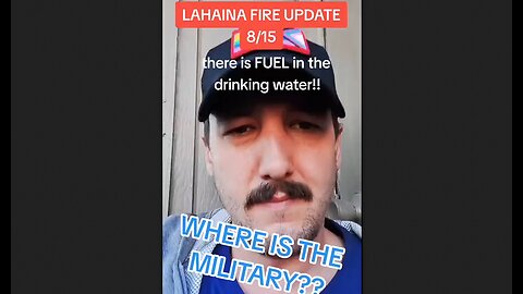 Lahaina Fire Update - There Is FUEL in the Drinking Water - HaloRock