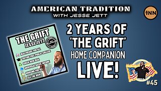 2 Years of ‘The Grift Home Companion’ *REPLAY* | American Tradition w/ Jesse Jett #45 @jesse_jett