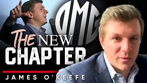 🔥A New Chapter at OMG: 👨‍🎓 What I Learned From Project Veritas - James O'Keefe