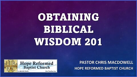 Obtaining Biblical Wisdom 201