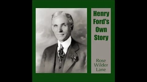 Henry Ford's Own Story by Rose Wilder Lane - FULL AUDIOBOOK