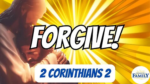 Forgive! | 2 Corinthians 2