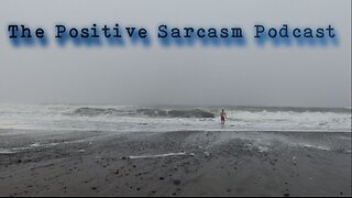 Positive Sarcasm Podcast: "My Progress, Viewer's Comments, Q&A February 10th "