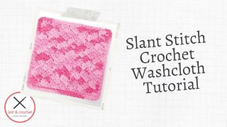 Left Hand Learn A Stitch Washcloth 2: Slant Stitch Crochet Washcloth Pattern