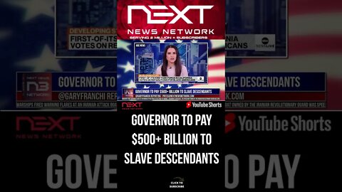 Governor To Pay $500+ BILLION to Slave Descendants #shorts