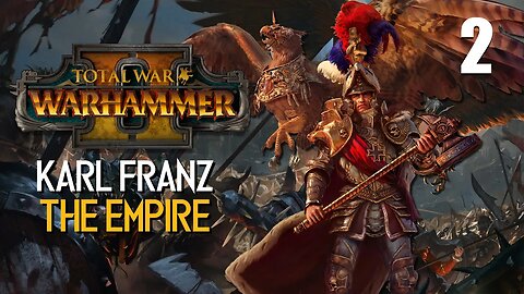 Karl Franz The Emperor • Battle of the Bloodpine Woods • Total War: Warhammer 2 • Part 2