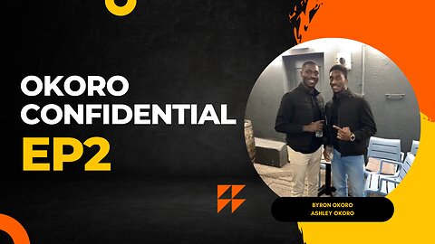 Okoro Confidential Episode 2