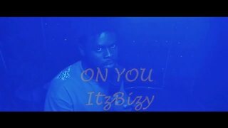 ItzBizy -''On you''