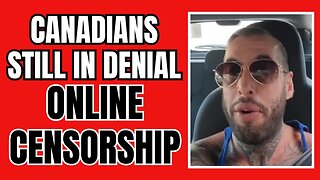 Canadians Still in Denial About the Censorship Bill!