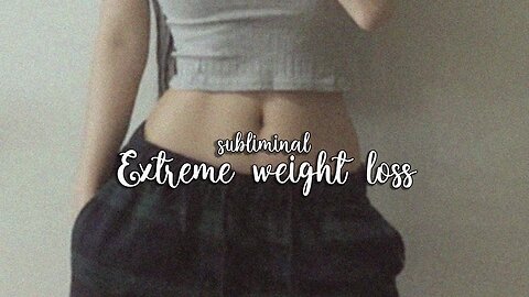 extreme weight loss - powerful weight loss subliminal