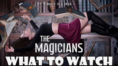 THE MAGICIANS - WHAT TO WATCH