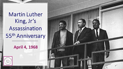MLK 55th Anniversary of Assassination