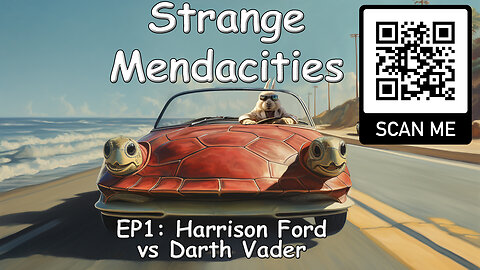 Strange Mendacities - EP1: Harrison Ford vs Darth Vader