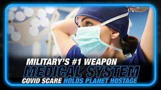 US Military's Number One Weapon is the Medical System, Learn How the COVID Scare is Designed