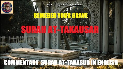 Chapter 102 | Commentary in English of Surah At-Takasur | @islamichistory813