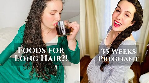 What I Eat for Healthy Hair at 35 Weeks Pregnant