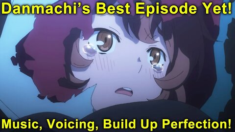 Best Danmachi Episode Yet! Perfection! - Danmachi Season 4 Episode 5 Impressions!