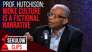 Prof. Hutchison: Woke Culture is a Fictional Narrative