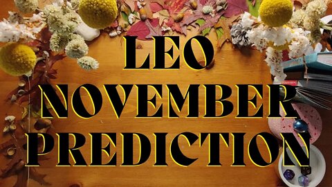 LEO November 2022 Tarot Prediction (Sun/Moon/Rising)