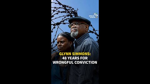 GLYNN SIMMONS: 48 YEARS FOR WRONGFUL CONVICTION