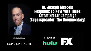 Dr. Joseph Mercola Responds To New York Times Latest Smear Campaign (Superspreader, The Documentary)