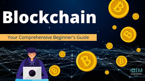 Getting Started with Blockchain: Your Comprehensive Beginner's Guide