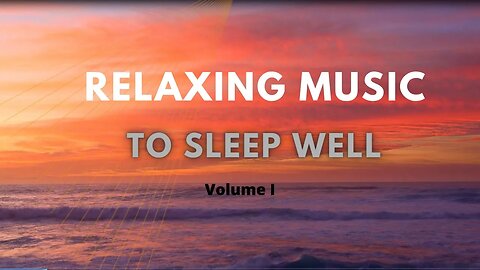 Relaxing music to sleep well - Volume I