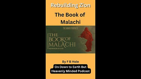 Rebuilding Zion, Malachi 2, on Down to Earth But Heavenly Minded Podcast