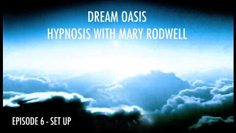 HYPNOSIS with MARY RODWELL - EPISODE 6 - SET UP