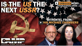 Is The US The Next USSR? John Michael Chambers Drops Intel! | Forbidden News Ep. 53