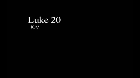 The Gospel of Luke KJV Chapter 20