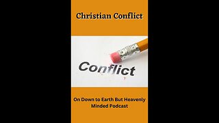 Christian Conflict, by F B Hole, On Down to Earth But Heavenly Minded Podcast