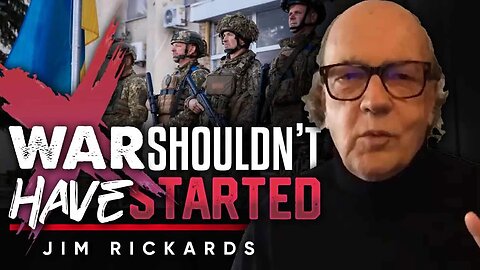 🪖The Ukraine Conflict: ⚔️Why It Is a Needless Battle with No Justification - Jim Rickards