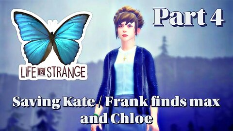 Life is Strange - walkthrough gameplay part 4 saving Kate marsh