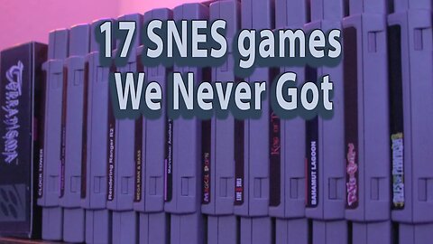 Great SNES Games We Never Got - Luke's Game Room