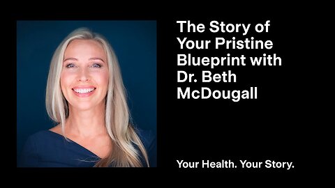The Story of Your Pristine Blueprint with Dr. Beth McDougall